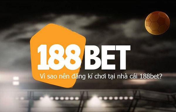 Nhà cái uy tín 188BET hàng đầu hiện nay